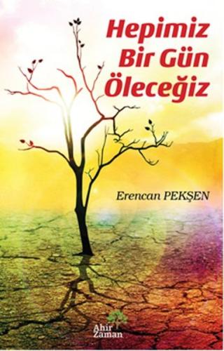 Hepimiz Bir Gün Öleceğiz Erencan Pekşen