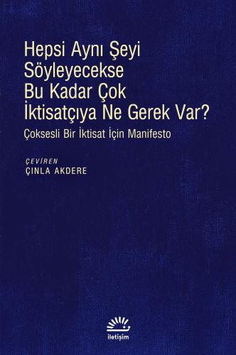 Hepsi Aynı Şeyi Söyleyecekse Bu Kadar Çok İktisatçıya Ne Gerek Var? %1