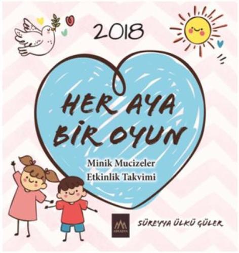 Her Aya Bir Oyun Minik Mucizeler Etkinlik Takvimi Süreyya Ülkü Güler