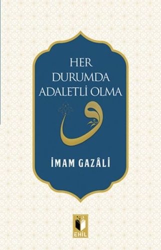 Her Durumda Adaletli Olma %20 indirimli İmam-ı Gazali