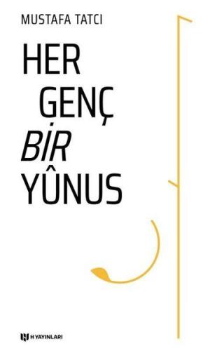 Her Genç Bir Yunus Mustafa Tatcı