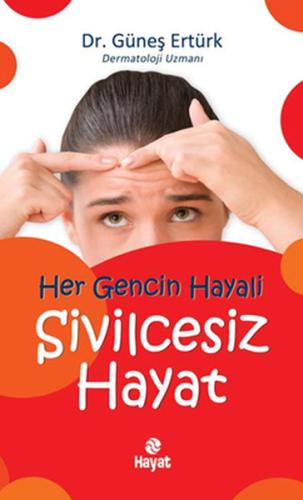 Her Gencin Hayali Sivilcesiz Hayat %20 indirimli Güneş Ertürk