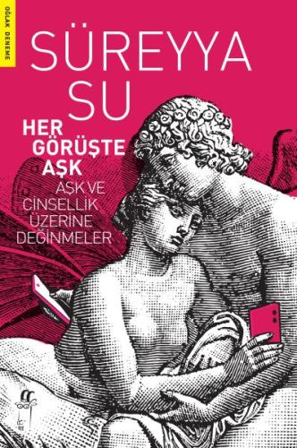 Her Görüşte Aşk - Aşk ve Cinsellik Üzerine Değinmeler %15 indirimli Gi