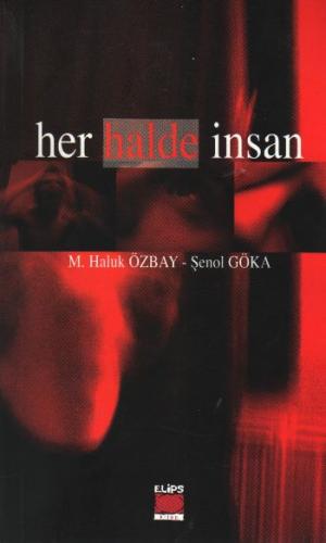 Her Halde İnsan Şenol Göka Haluk Özbay