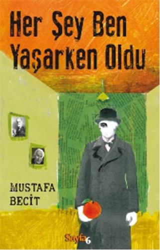 Her Şey Ben Yaşarken Oldu %15 indirimli Mustafa Becit