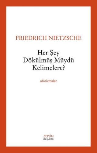 Her Şey Dökülmüş Müydü Kelimelere? Friedrich Nietzsche