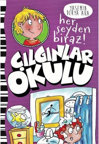 Her Şeyden Biraz! - Çılgınlar Okulu Yasemin Derya Aka