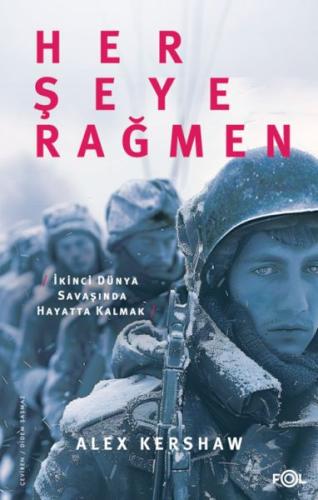 Her Şeye Rağmen – II. Dünya Savaşı’nda Hayatta Kalmak Alex Kershaw