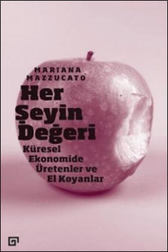 Her Şeyin Değeri - Küresel Ekonomide Üretenler ve El Koyanlar %20 indi