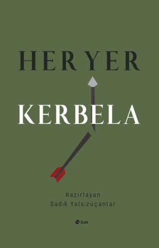 Her Yer Kerbela %17 indirimli Sadık Yalsızuçanlar