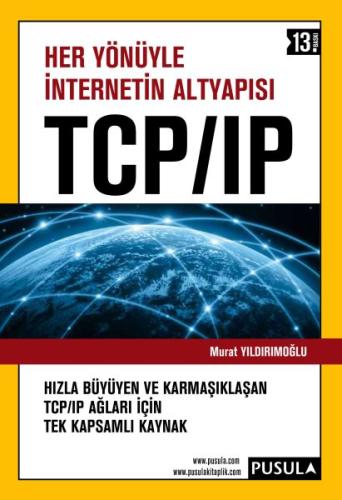 Her Yönüyle İnternetin Altyapısı - TCP / IP Murat Yıldırımoğlu