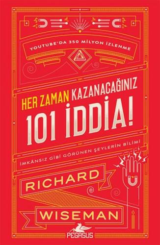 Her Zaman Kazanacağınız 101 İddia: İmkansız Gibi Görünen Şeylerin Bili