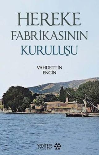 Hereke Fabrikasının Kuruluşu %15 indirimli Vahdettin Engin