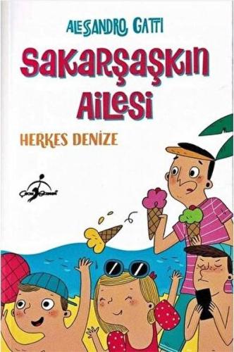 Herkes Denize - Sakarşaşkın Ailesi %20 indirimli Alesandro Gatti