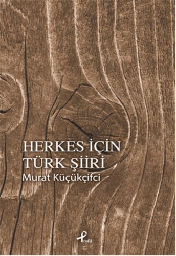 Herkes İçin Türk Şiiri %17 indirimli Murat Küçükçiftci