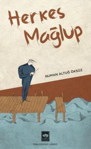 Herkes Mağlup %19 indirimli Numan Altuğ Öksüz