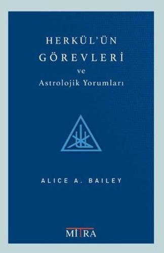 Herkül'ün Görevleri ve Astrolojik Yorumları %22 indirimli Alice Bailey