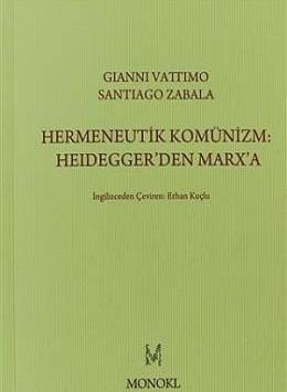 Hermeneutik Komünizm :Heidegger'den Marx'a %22 indirimli Gianni Vattim