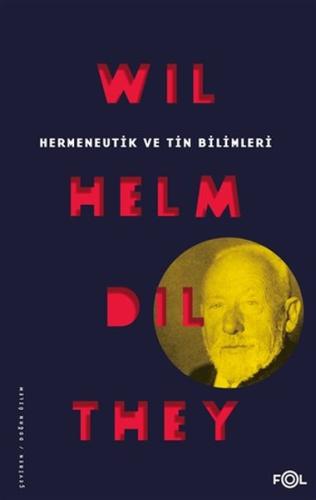 Hermeneutik ve Tin Bilimleri %17 indirimli Wilhelm Dilthey