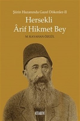 Hersekli Arif Hikmet Bey Şiirin Hazanında Gazel Dökenler 2 %14 indirim