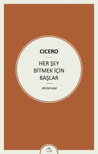 Herşey Bitmek İçin Başlar Cicero