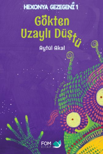 Hexonya Gezegeni 1 - Gökten Uzaylı Düştü (Ciltli) %18 indirimli Aytül 