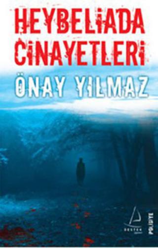 Heybeliada Cinayetleri Önay Yılmaz