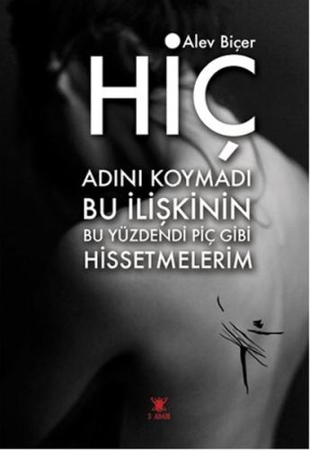 Hiç Adını Koymadı Bu İlişkinin Bu Yüzdendi Piç Gibi Hissetmelerim Alev