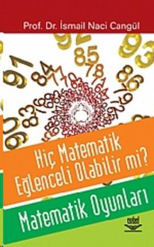 Hiç Matematik Eğlenceli Olabilir mi? Matematik Oyunları İsmail N.Cangü