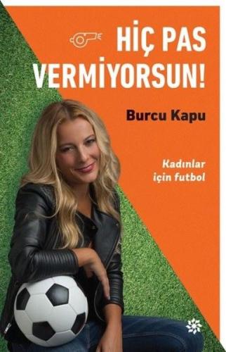 Hiç Pas Vermiyorsun Burcu Kapu