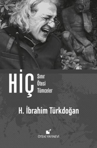 Hiç - Sınır Ötesi Tümceler (Ciltli) %17 indirimli H. İbrahim Türkdoğan