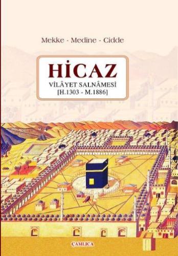 Hicaz Vilayet Salnamesi (H. 1303 - M. 1886) Kemal Erkan