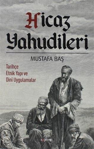 Hicaz Yahudileri - Tarihçe Etnik Yapı ve Dini Uygulamalar %14 indiriml