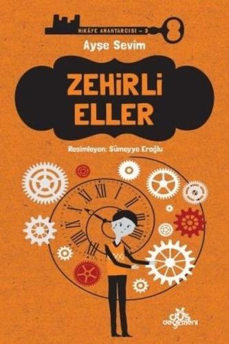 Hikaye Anahtarcısı 03 - Zehirli Eller %17 indirimli Ayşe Sevim