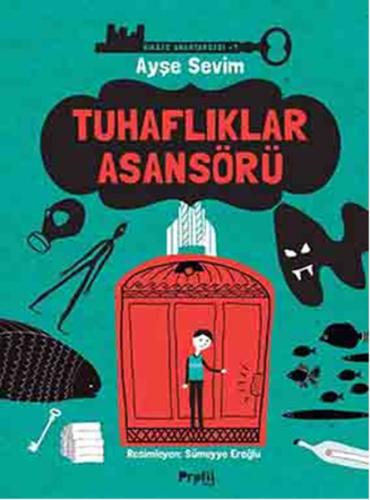 Hikaye Anahtarcısı 1 - Tuhaflıklar Asansörü Ayşe Sevim