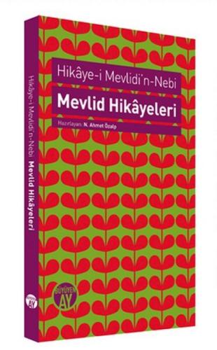 Hikaye-i Mevlidi’n-Nebi / Mevlid Hikayeleri N. Ahmet Özalp