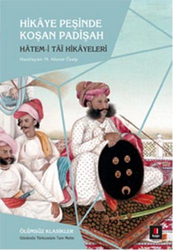 Hikaye Peşinde Koşan Padişah Hatem-i Tai Hikayeleri %10 indirimli Hati