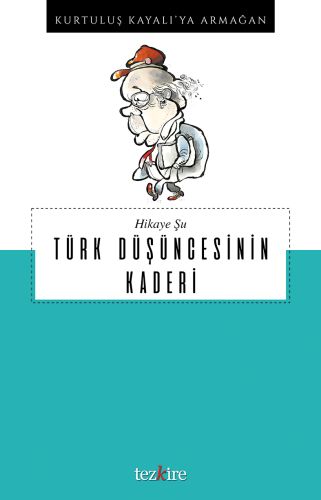 Hikaye Şu - Türk Düşüncesinin Kaderi Öner Buçukçu
