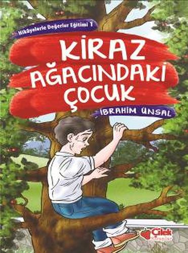 Hikayelerde Değerler Eğitimi 1 - Kiraz Ağacındaki Çocuk %20 indirimli 