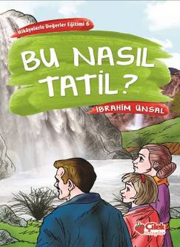 Hikayelerde Değerler Eğitimi 6 - Bu Nasıl Tatil %20 indirimli İbrahim 