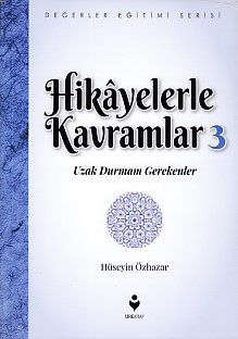 Hikayelerle Kavramlar 3 - Uzak Durmam Gerekenler %20 indirimli Hüseyin