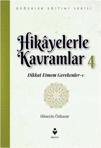 Hikayelerle Kavramlar 4 - Dikkat Etmem Gerekenler 1 %20 indirimli Hüse