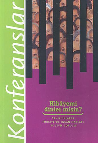 Hikayemi Dinler misin?Tanıklıklarla Türkiye'de İnsan Hakları ve Sivil 