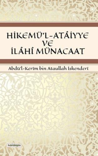 Hikemü'l-Ataiyye ve İlahi Münacaat Abdü'l-Kerim Bin Ataullah İskenderi