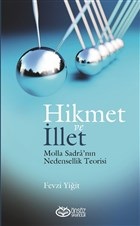 Hikmet ve İllet - Molla Sadra'nın Nedensellik Teorisi %20 indirimli Fe