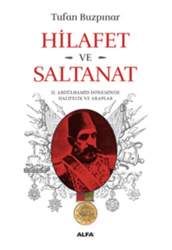 Hilafet ve Saltanat - 2. Abdülhamid Döneminde Halifelik ve Araplar %10