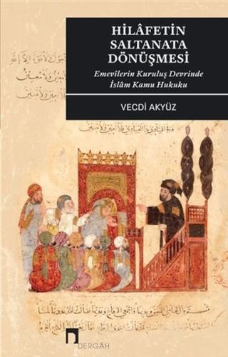 Hilafetin Saltanata Dönüşmesi %10 indirimli Vecdi Akyüz