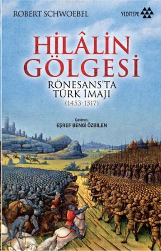 Hilalin Gölgesi Rönesansta Türk İmajı (1453-1517) %14 indirimli Robert