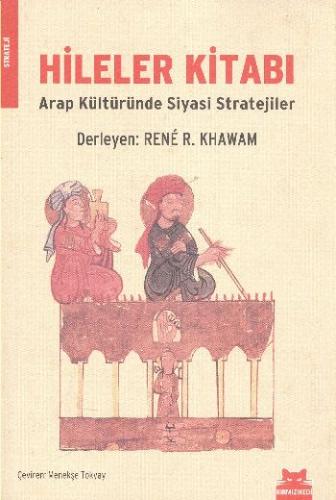 Hileler Kitabı Arap Kültüründe Siyasi Stratejiler Rene Rizqallah Khawa