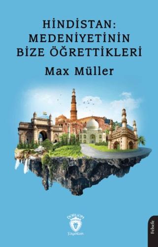 Hindistan: Medeniyetinin Bize Öğrettikleri %25 indirimli Max Müller